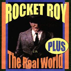 Rocket Roy in the Real World Plus
