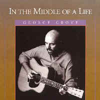 George Grove : In the Middle of a Life